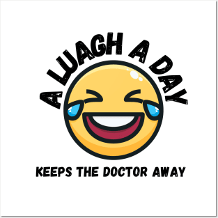 A laugh a day keeps the Doctor Away. Stay Positive Posters and Art